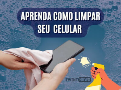 Como limpar o celular sem estragar o aparelho? Dicas para manter ele funcionando em bom estado